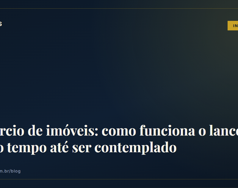 Capa do post Consórcio de imóveis: como funciona o lance e quanto tempo até ser contemplado - Blog Fidelis Seguros